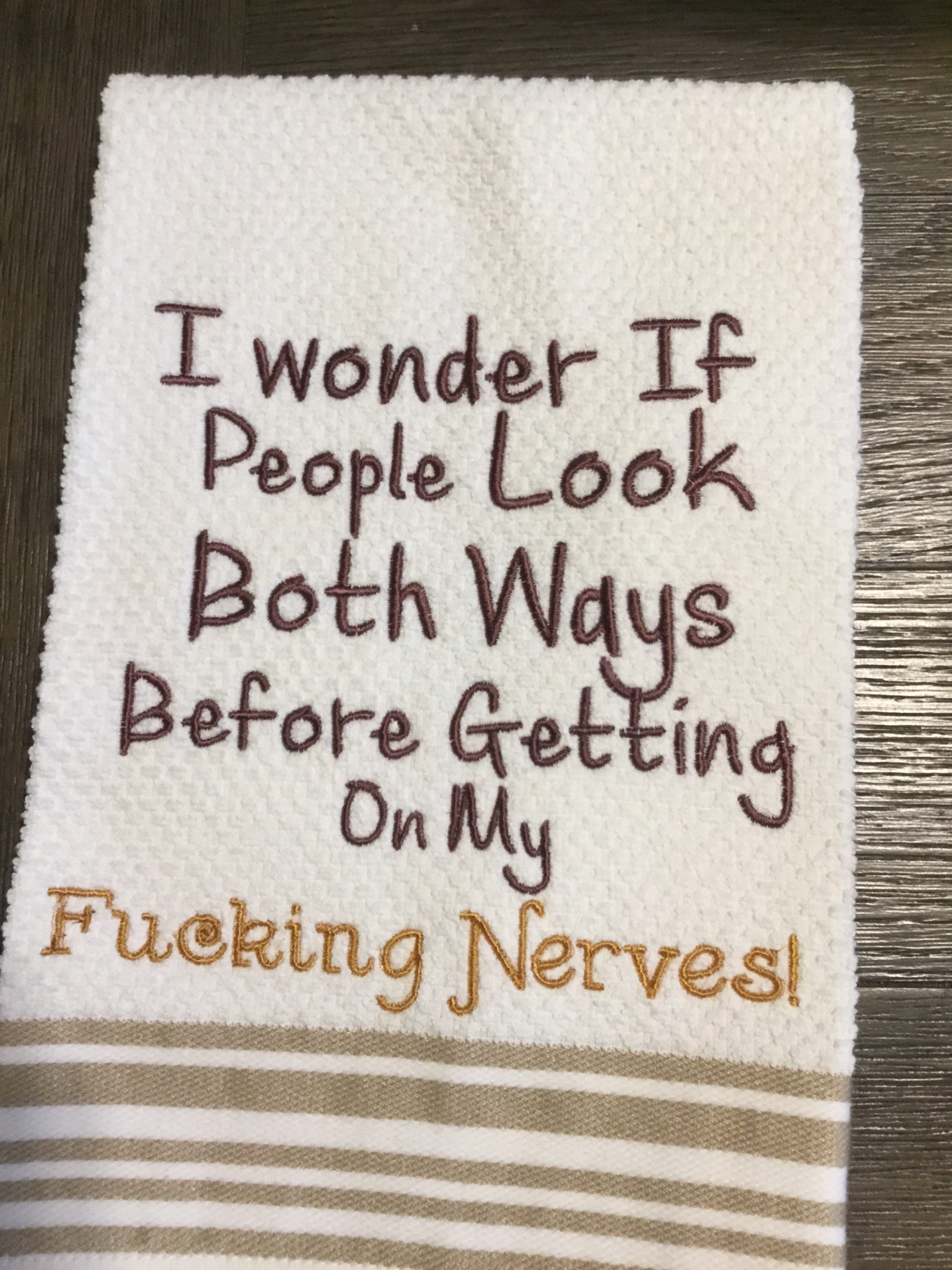 Look Both ways sassy saying embroidered on a towel