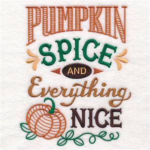 Pumpkin Spice and everything Nice embrodery design 